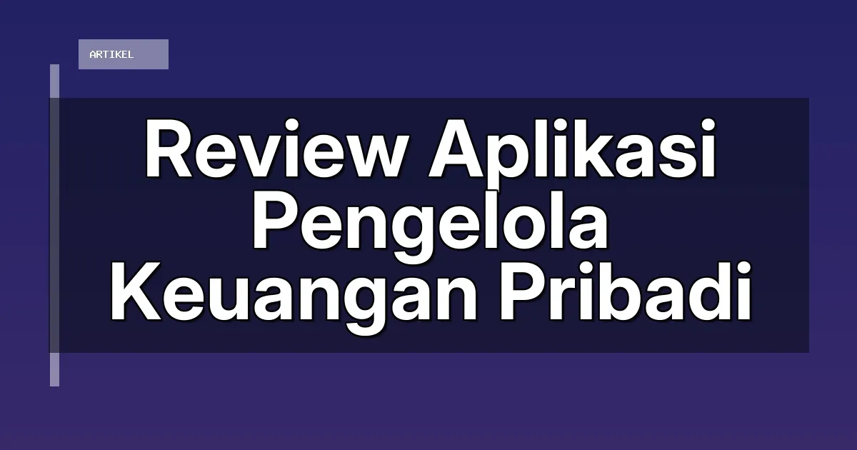 Review Aplikasi Pengelola Keuangan Pribadi