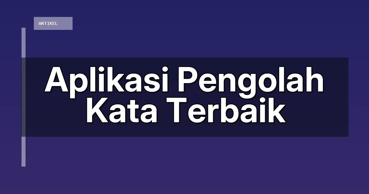 Aplikasi Pengolah Kata Terbaik