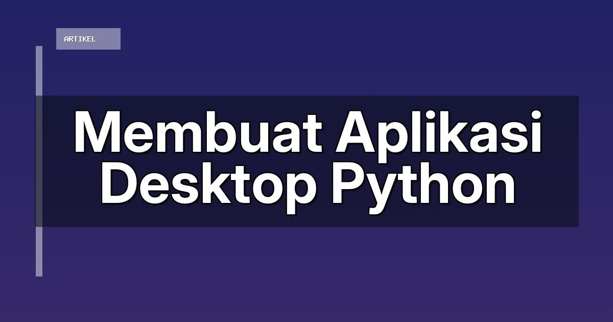 Membuat Aplikasi Desktop Python