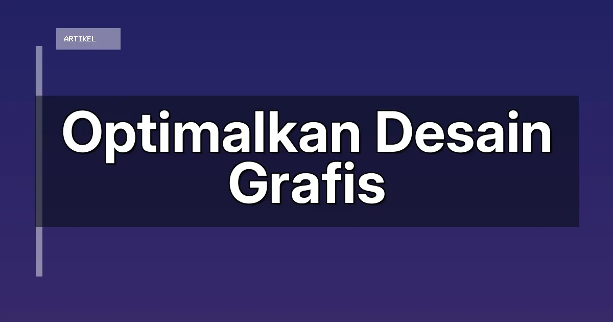 Optimalkan Desain Grafis