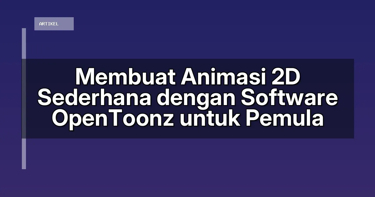 Membuat Animasi 2D Sederhana dengan Software OpenToonz untuk Pemula