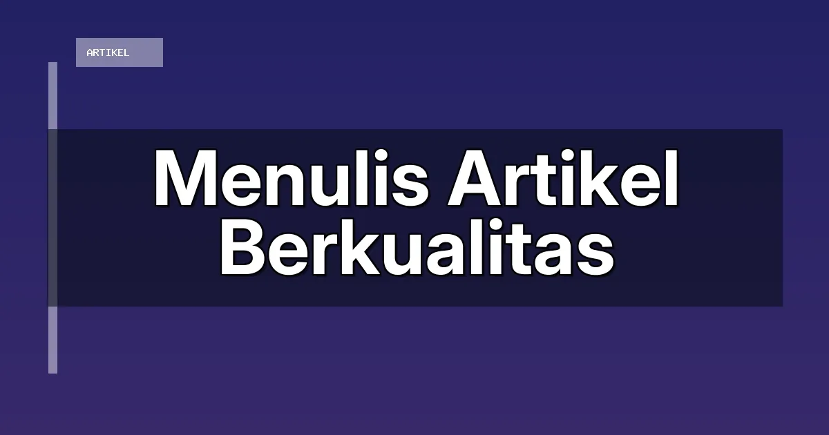 Menulis Artikel Berkualitas