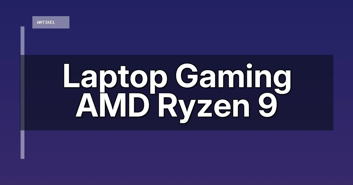 Laptop Gaming AMD Ryzen 9