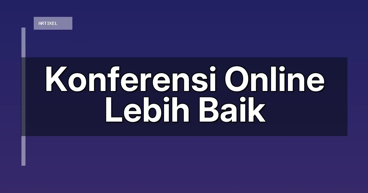 Konferensi Online Lebih Baik