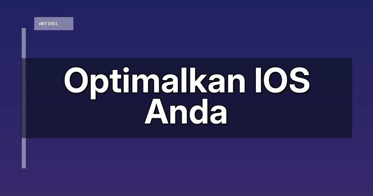 Optimalkan IOS Anda