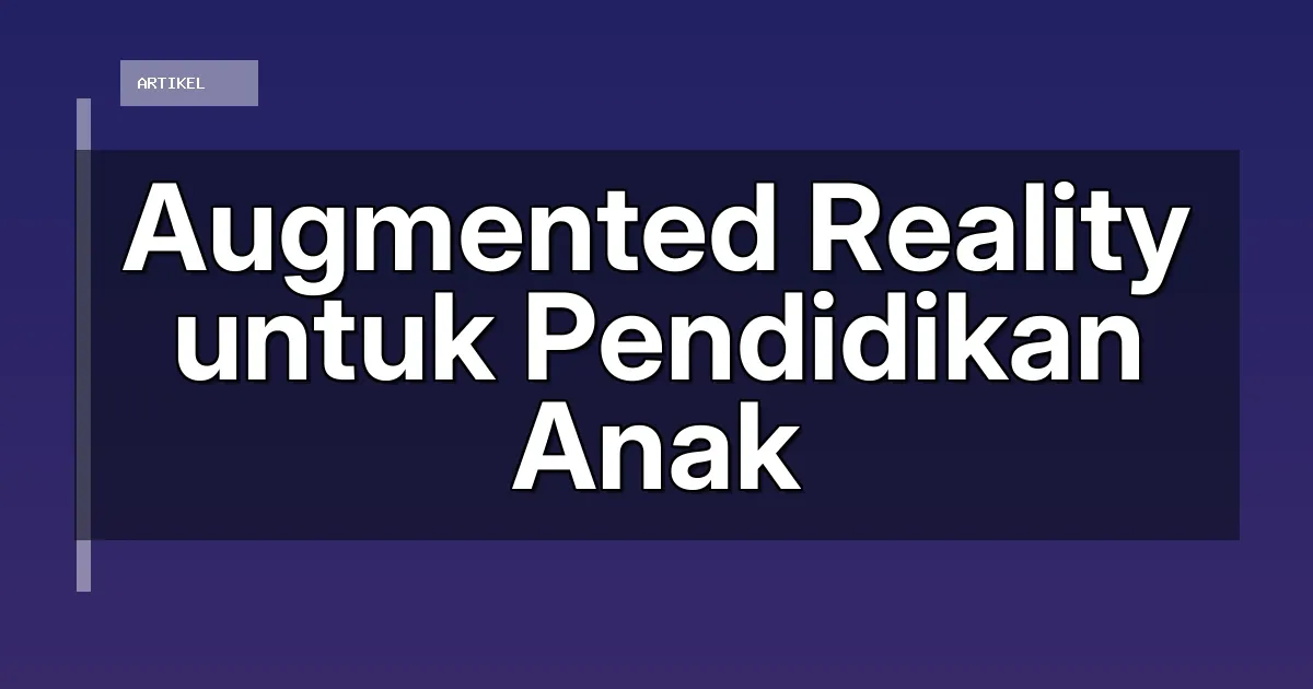 Augmented Reality untuk Pendidikan Anak