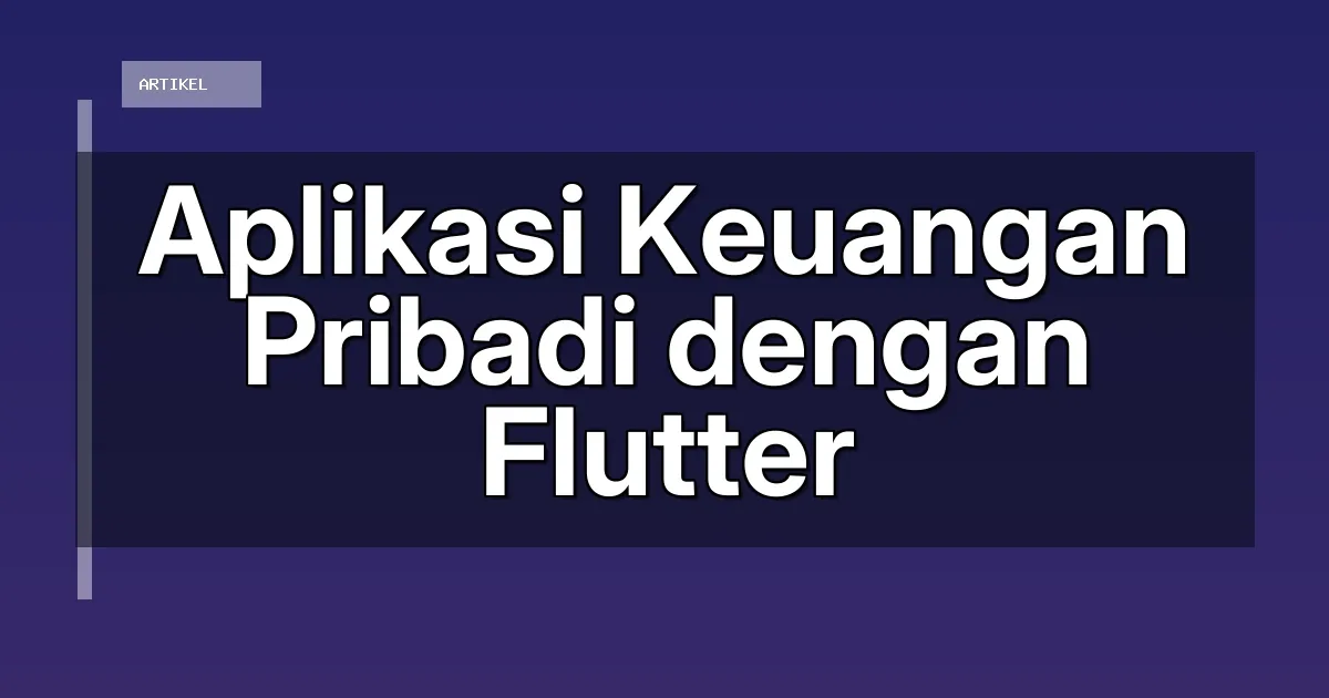 Aplikasi Keuangan Pribadi dengan Flutter