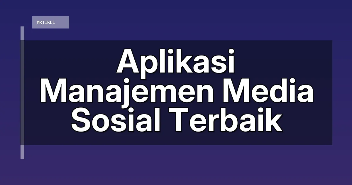Aplikasi Manajemen Media Sosial Terbaik