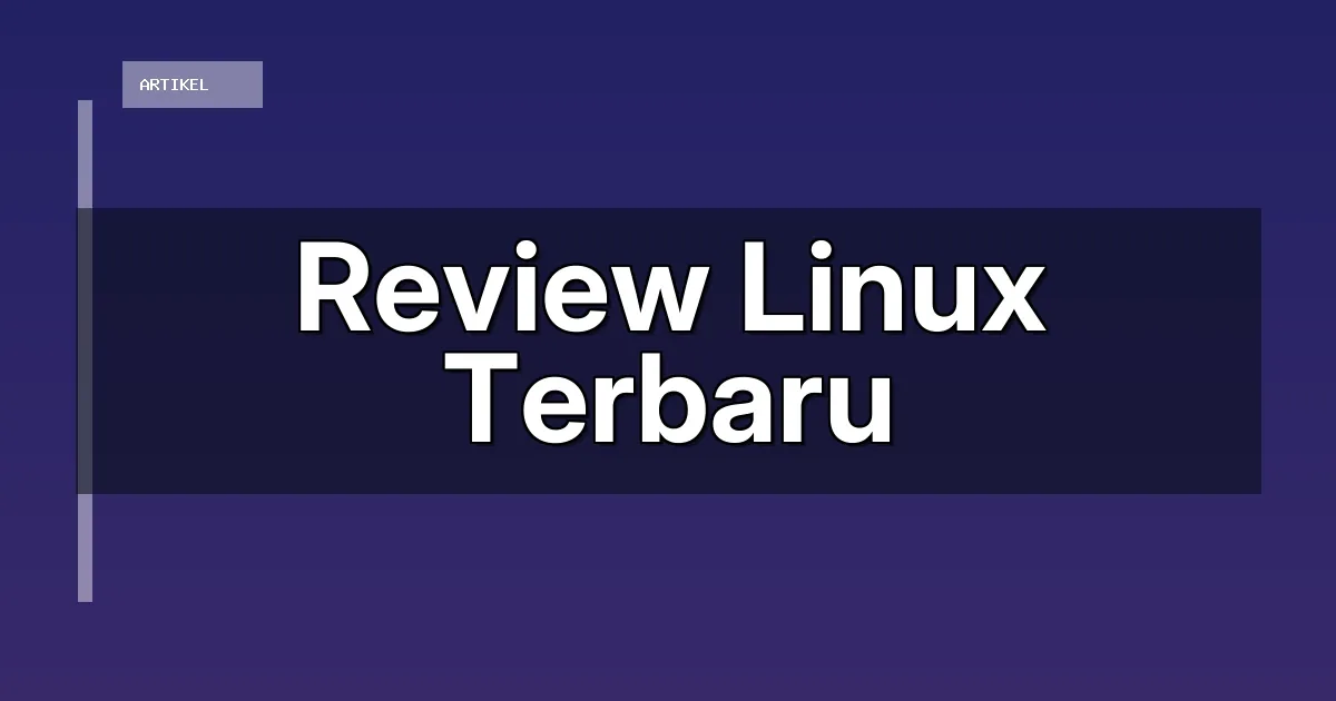 Review Linux Terbaru