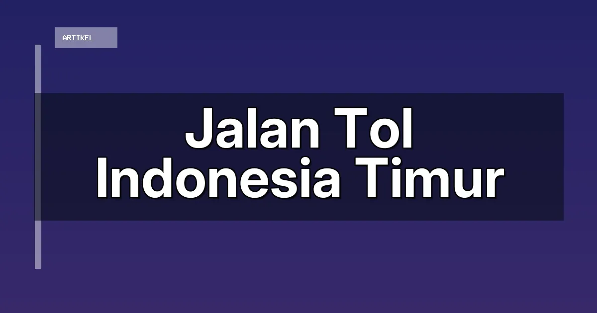 Jalan Tol Indonesia Timur